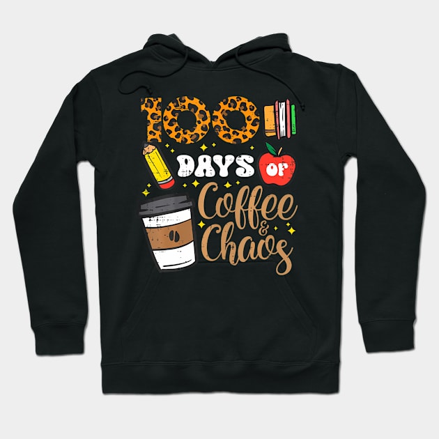 100 Days Of Coffee Chaos 100Th Day School Teacher Women Men Hoodie by snownature